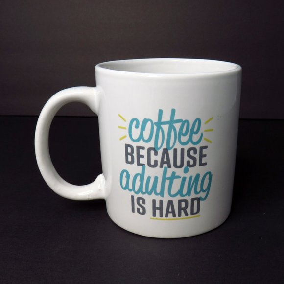 Coffee Because Adulting is Hard Mug Holds 10 oz - Picture 1 of 4